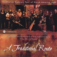 Comhaltas Concert Tour : A Traditional Route 2005