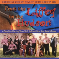 Comhaltas Concert Tour 2003 : From the Liffey to the Hudson