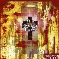 Common Child : The Pretty Ugly