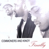 COMMONERS AND KINGS: Finally