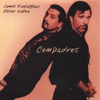 THE COMPADRES (JAMES KEELAGHAN & OSCAR LOPEZ): Compadres