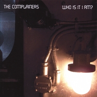 THE COMPLAINERS: Who is it I am?