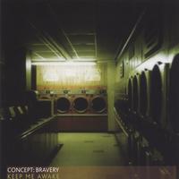 concept: bravery : keep me awake