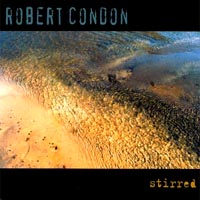 ROBERT CONDON: Stirred