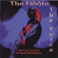 Gerry Harrington and Nancy Conescu : The Fiddle, The Voice