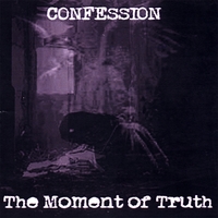 Confession : The Moment Of Truth