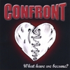 CONFRONT: What have we become?