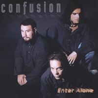 CONFUSION: Enter Alone
