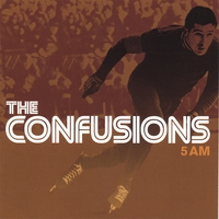 THE CONFUSIONS: 5 AM