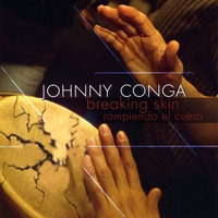 Breaking Skin/Rompiendo el Cuero by Johnny Conga