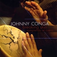 Breaking Skin/Rompiendo el Cuero by Johnny Conga