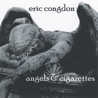 ERIC CONGDON: Angels & Cigarettes