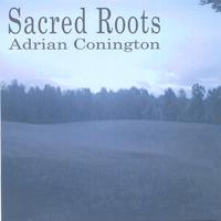 ADRIAN CONINGTON: Sacred Roots