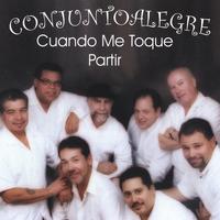 CONJUNTO ALEGRE: Cuando Me Toque Partir