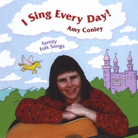 AMY CONLEY: I Sing Every Day
