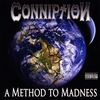CONNIPTION: A Method to Madness