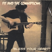 Fit and the Conniptions : Bless Your Heart