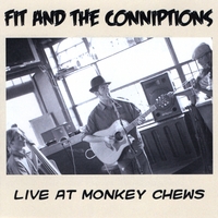 FIT AND THE CONNIPTIONS: Live At Monkey Chews