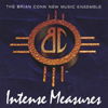 THE BRIAN CONN NEW MUSIC ENSEMBLE: Intense Measures