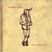 CONRAD FORD: Don't You Miss Yourself