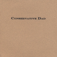 CONSERVATIVE DAD: Conservative Dad