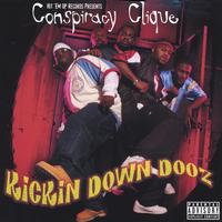 CONSPIRACY CLIQUE: Kickin Down Dooz