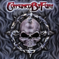 CONSUMED BY FURY: Consumed By Fury