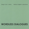 DIEGO CONTI - STEFANO TAGLIETTI: Wordless Dialogues
