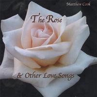Matthew Cook : The Rose & Other Love Songs