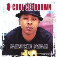 COOL CEE BROWN: Magnificent Bastard