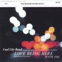 COOL CITY BAND FEATURING SHANNON FORSELL AND JIMMY GUILFORD: Love Being Here with You
