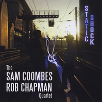 The Sam Combes Rob Chapman Quartet : Static Shock