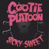 COOTIE PLATOON: Sicky Sweet