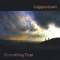 Copperdown : Something True