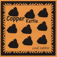 Copper Kettle : Coal Rabbit