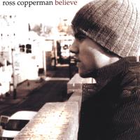 ROSS COPPERMAN: Believe