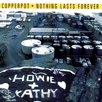 Copperpot : Nothing Lasts Forever