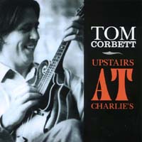 TOM CORBETT: Upstairs At Charlie's