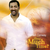 CORDELL CONWAY: How Much Time?