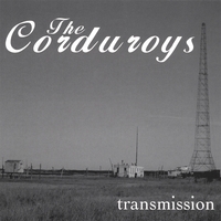 THE CORDUROYS: Transmission