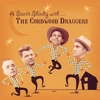 THE CORDWOOD DRAGGERS: A Starlit Shinding With...