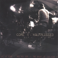 CORE : halfplugged