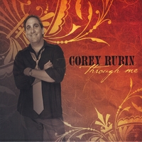 Corey Rubin : Through Me