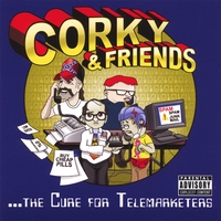 CORKY & FRIENDS: The Cure For Telemarketers