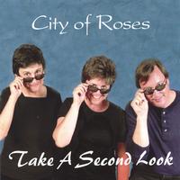 City of Roses : Take A Second Look