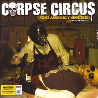 Corpse Circus : Some Assembly Required