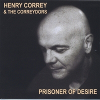 Henry Correy and The Correydors : Prisoner Of Desire