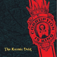 CORRUPTION IS KING: The Karmic Debt
