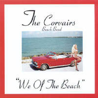 THE CORVAIRS BEACH BAND: We Of The Beach