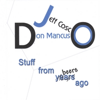 Jeff Cosco, Don Mancuso : Stuff from years/beers ago